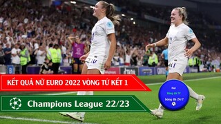 KẾT QUẢ BÓNG ĐÁ NỮ CHÂU ÂU 2022 TỨ KẾT 1 I VÒNG LOẠI CUP C1 CHÂU ÂU