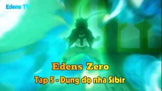 Edens Zero Tập 5 - Đụng độ nhà Sibir