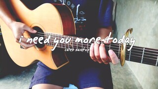 I Need You More Today - Caleb Santos - Fingerstyle Guitar Cover