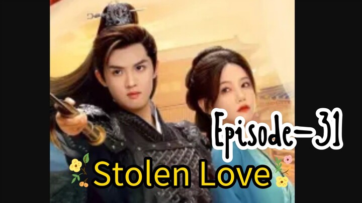 Stolen Love Take By Force Episode-31