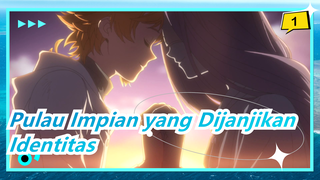 [Pulau Impian yang Dijanjikan] S2 OP Full Ver. - Identitas / Lirik Mandarin, Jepang & Romaji_1