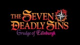 The Seven Deadly Sins_ Grudge of Edinburgh Part 2 _  Download or watch it, link in the descr