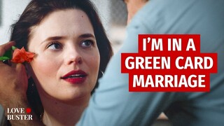 I’M IN A GREEN CARD MARRIAGE | @LoveBuster_