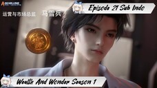 [ EPISODE 21 ] Wealth And Wonder - 1080p Super Duper HD Sub Indo