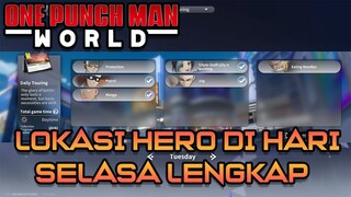 LOKASI HERO DI HARI SELASA/TUESDAY  | ONE PUNCH MAN WORLD