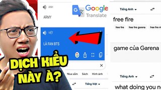 Google Dịch Bị Trẻ Trâu Phá Hoại Như Thế Nào?