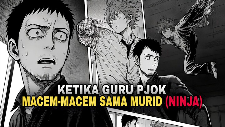 NINJA PEMBUNUH LEGENDARIS NYAMAR JADI SISWA?! GILA INI MANGANYA