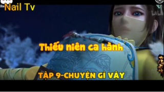 Thiếu niên ca hành_Tập 9-Chuyện gì vậy