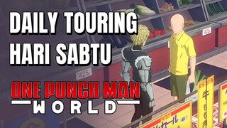 Daily Touring Untuk Hari Sabtu | One Punch Man: World