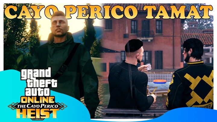 SETELAH PERJUANGAN YANG CUKUP MANTAP DAN NGERI-NGERI SEDAP | GTA 5 CAYO PERICO #THE END