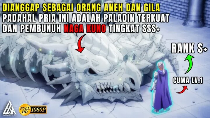 PRIA INI SELALU DIANGGAP REMEH DAN GILA TETAPI DIA MEMILIKI GELAR PEMBUNUH NAGA KUNO