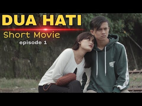 DUA HATI - Short movie Episode 1