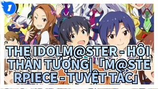 THE IDOLM@STER - HỘI THẦN TƯỢNG|「M@STERPIECE - TUYỆT TÁC」(Bản biểu diễn đơn ca)_1