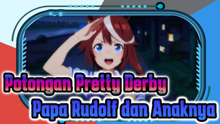 Season 1&2 Potongan Papa Rudolf Father dan Anaknya | Pretty Derby