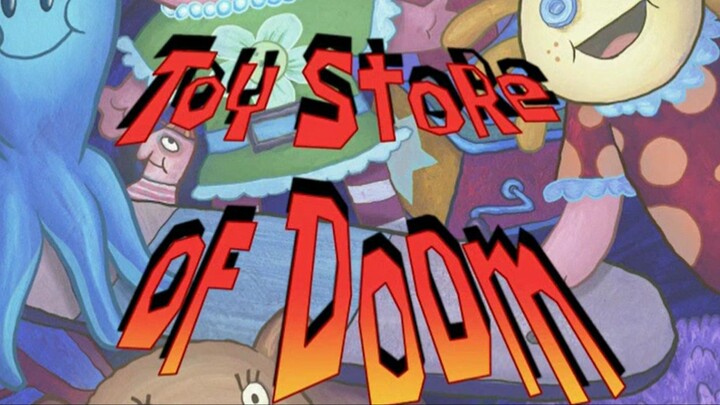 Toy Store Of Doom - Spongebob Squarepants Season 6