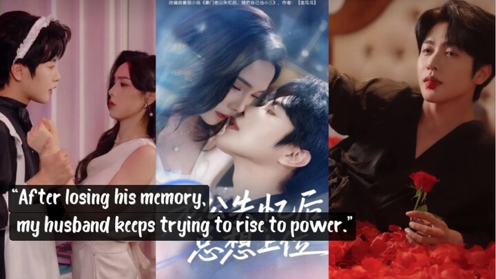 “After losing his memory, my husband keeps trying to rise to power.”