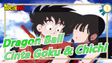 [Dragon Ball] [Mashup/AMV] SejarahPertumbuhanCinta Goku&Chichi | RomantisTukBercintaDiAwan_1