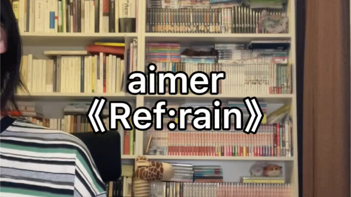 Trying to sing Aimer's Ref:rain