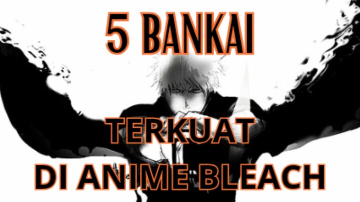 5 pengguna bankai terkuat bleach