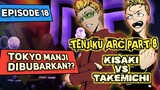 TAKEMICHI VS KISAKI DAN BUBARNYA GENG TOKYO MANJI | Tenjiku Arc | Cerita Tokyo Revengers Episode 18