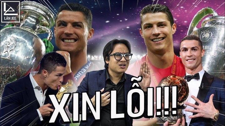 CẢM ƠN VÀ XIN LỖI ANH, CR7 || LÂN JEE OFFICIAL