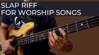 Try this Slap Riff on SLOW Worship Songs!