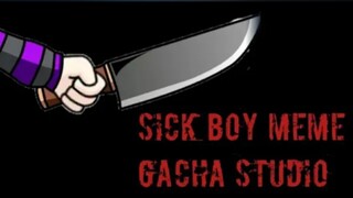 Sick Boy Meme || Gacha Studio || Gusion Moongirlcat Gacha12