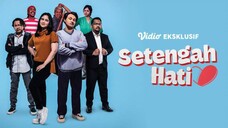 SETENGAH HATI (2024)