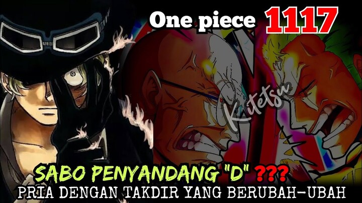 FULL SPOILER OP 1117 - SABO PENYANDANG NAMA "D" ??? TAKDIR YG BERUBAH-UBAH | SPOILER ONE PIECE 1117