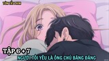 Người Tôi Yêu Là Ông Chú Băng Đảng | Tập 6 + 7 | Anime: Ojou to Banken-kun | Tiên Misaki Review