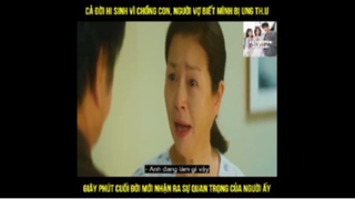 REVIEW PHIM CẢ ĐỜI HI SINH VÌ GIA ĐÌNH, BỖNG 1 NGÀY BIẾT VỢ MÌNH BỊ UNG T.HƯ - P4 #ReviewphimHan