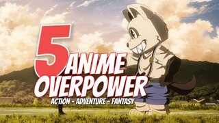 REKOMENDASI ANIME MC OVERPOWER DARI AWAL !