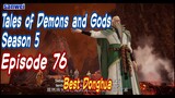 Tales of Demons and Gods Season 5 Episode 76 Sub Indo 1080p