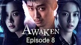 Awaken S1E8