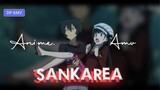 Amv Anime || SANKAREA