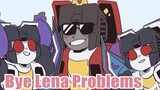 【TF/meme】Bye Lena Problems
