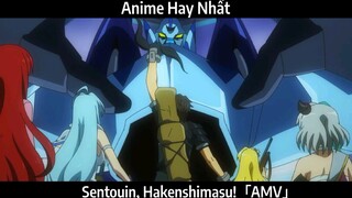 Sentouin, Hakenshimasu!「AMV」Hay Nhấtt