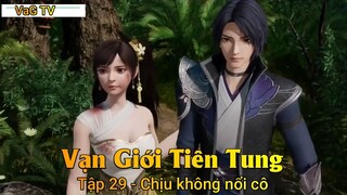 Vạn Giới Tiên Tung Tập 29 - Chịu không nổi cô