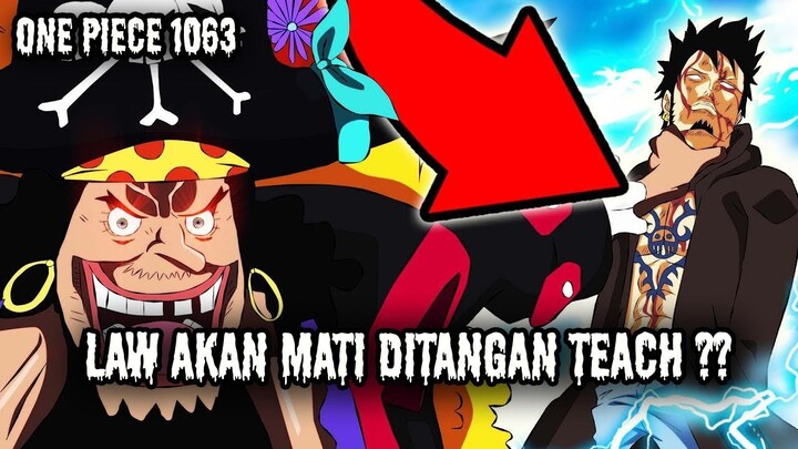 REVIEW OP 1063 !! INILAH AKHIR PERJALANAN LAW? TEACH AKAN MENGAMBIL DF NYA ( ONE PIECE )