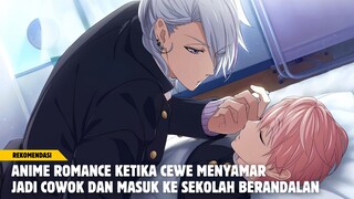 Rekomendasi anime romance ketika cewek menyamar jadi cowok di sekolah berandalan