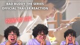 Official Trailer REACTION แค่เพื่อนครับเพื่อน BAD BUDDY SERIES