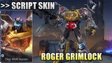 Script Skin Roger Transformers Grimlock Full Sfx & Voice | No Password - Mobile Legends