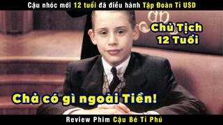 [Review Phim] Cậu Nhóc Mới 12 Tuổi Đã Điều Hành Tập Đoàn Tỉ USD | Richie Rich