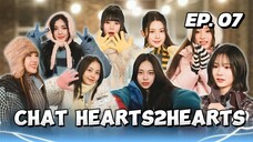 🇰🇷EP. 7 CHAT HEARTS2HEARTS (2025) | ENG SUB | VARIETY SHOW