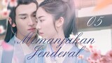【INDO SUB】EP 05丨Memanjakan Jenderal丨General's Pamper丨Just Want To Pamper You
