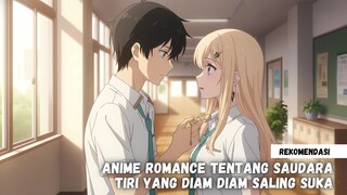 Rekomendasi anime romance tentang saudara tiri yang diam diam saling suka