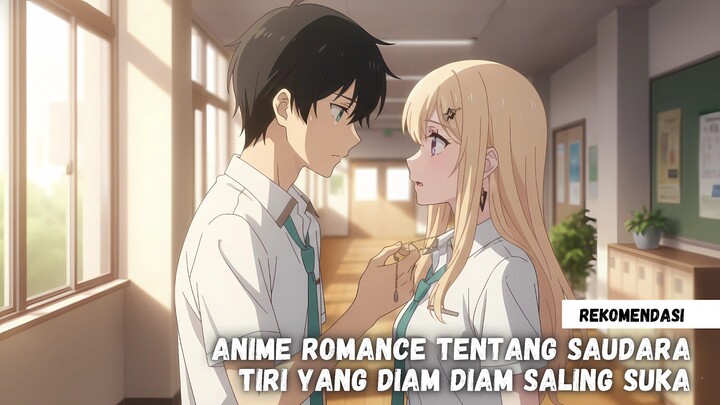 Rekomendasi anime romance tentang saudara tiri yang diam diam saling suka