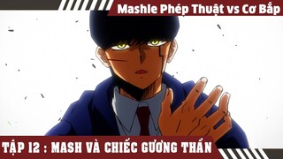 Review Mashle Phép Thuật Và Cơ Bắp Tập 12 , Mash Burnedead Bá Đạo Từng Hạt Gạo ,Tóm Tắt Mashle Mùa 1