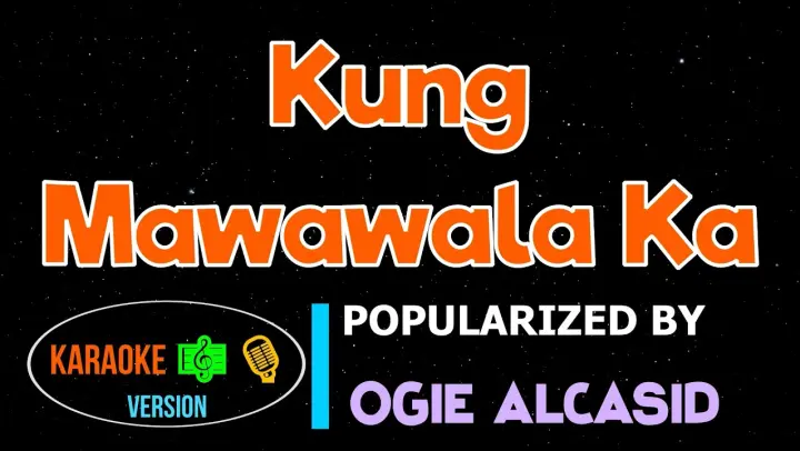 Kung Mawawala Ka - Ogie Alcasid | Karaoke Version |HQ▶️ 🎶🎙️