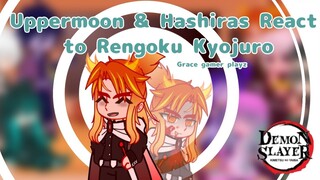 Uppermoons & Hashiras React to Kyojuro Rengoku|| Grace gamer playz || Demon Slayer